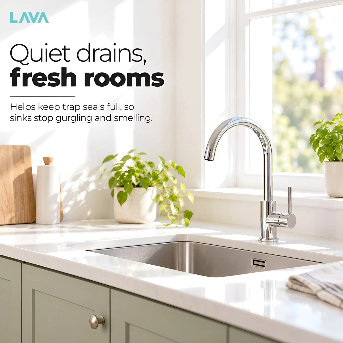 Quiet drains, fresh rooms